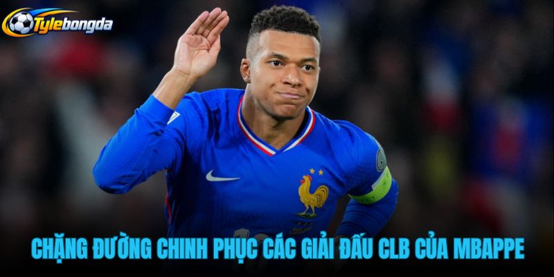 chang-duong-chinh-phuc-cac-giai-dau-cau-lac-bo-cua-mbappe