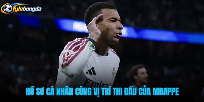 ho-so-ca-nhan-cung-vi-tri-thi-dau-cua-mbappe