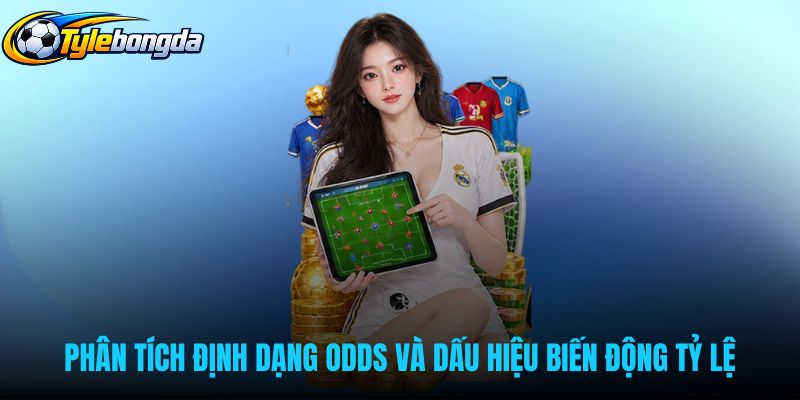 Biến động tỷ lệ bóng đá trên bảng cược odds quốc tế